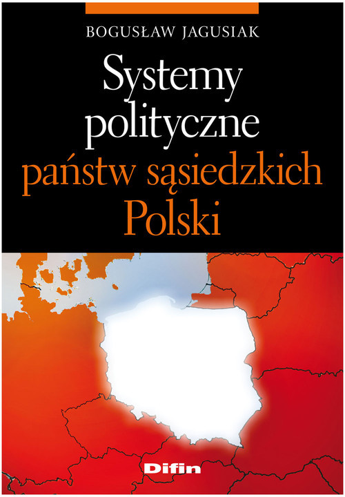okładka Systemy polityczne państw sąsiedzkich Polski książka | Jagusiak Bogusław