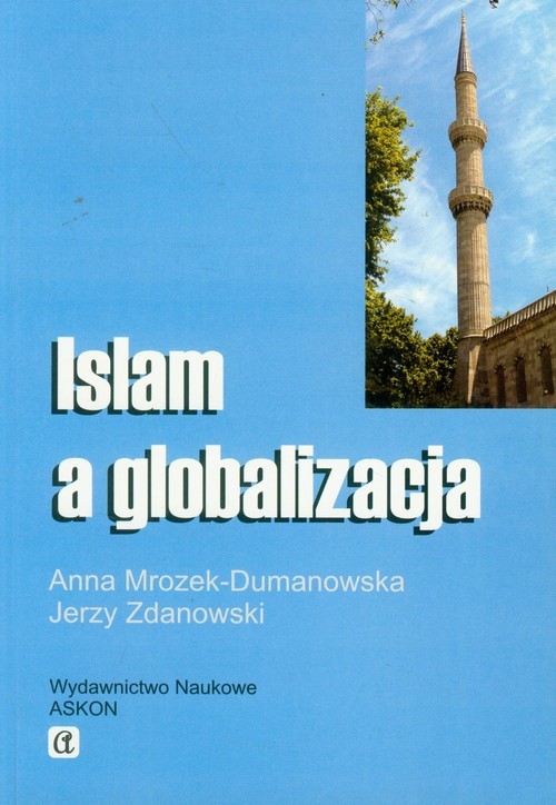okładka Islam a globalizacja książka | Anna Mrozek-Dumanowska, Jerzy Zdanowski