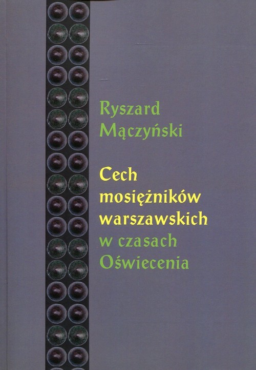 okładka Cech mosiężników warszawskich w czasach Oświecenia książka | Ryszard Mączyński