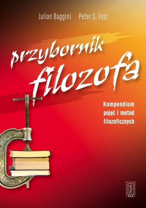 okładka Przybornik filozofa Kompendium metod i pojęć filozoficznych książka | Julian Baggini, Peter S. Fosl