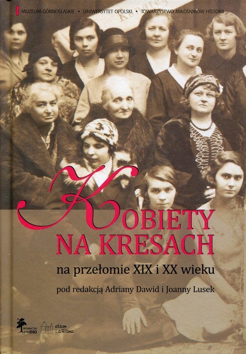 okładka Kobiety na Kresach na przełomie XIX i XX wieku książka