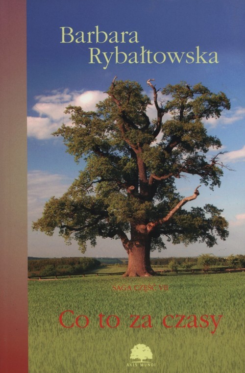 okładka Co to za czasy Saga część 7 książka | Barbara Rybałtowska