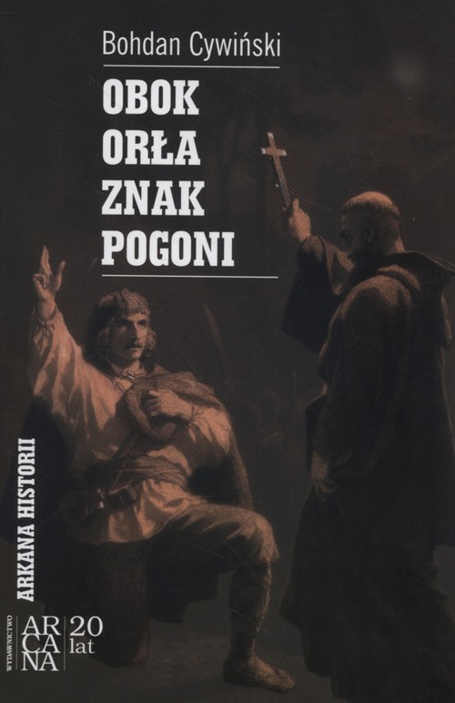 okładka Obok Orła znak Pogoni książka | Bohdan Cywiński