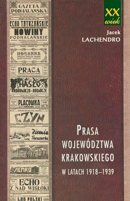 okładka Prasa województwa krakowskiego w latach 1918-1939 książka | Lachendro Jacek