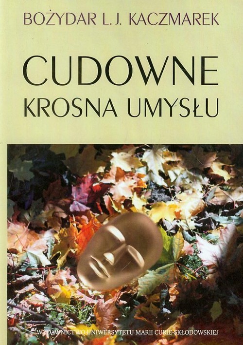 okładka Cudowne krosna umysłu książka | Bożydar Kaczmarek