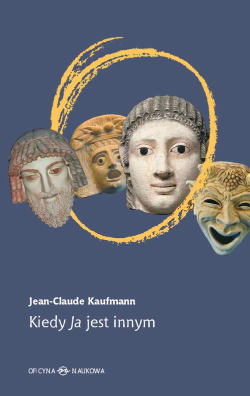 okładka Kiedy Ja jest innym Dlaczego i jak coś się w nas zmienia książka | Kaufmann Jean-Claude