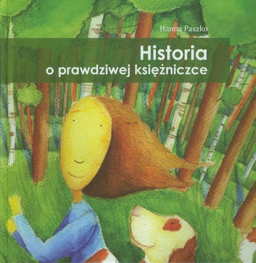 okładka Historia o prawdziwej księżniczce książka | Hanna Paszko