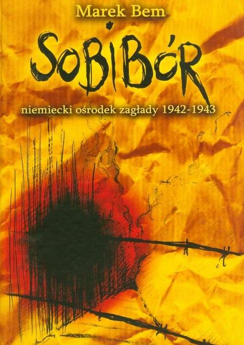 okładka Sobibór niemiecki ośrodek zaglady 1942-1943 książka | Bem Marek