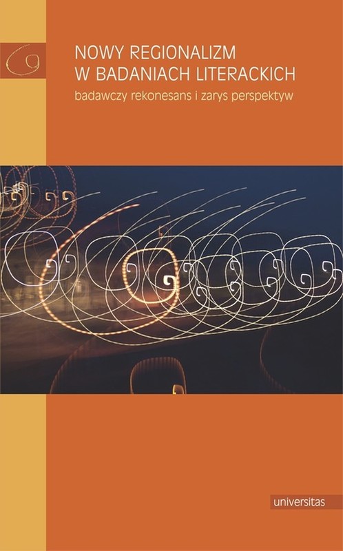 okładka Nowy regionalizm w badaniach literackich Badawczy rekonesans i zarys perspektyw książka