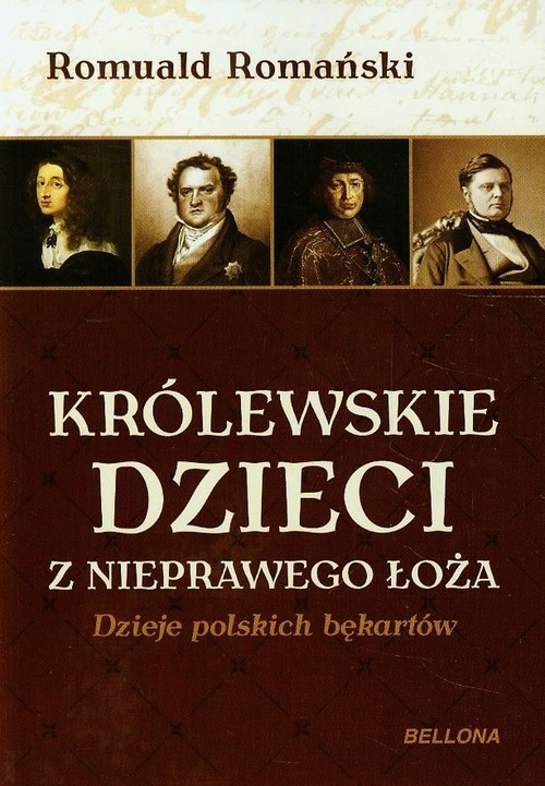 okładka Królewskie dzieci z nieprawego łoża Dzieje polskich bękartów książka | Romuald Romański
