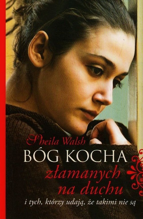 okładka Bóg kocha złamanych na duchu i tych którzy udają że takimi nie są książka | Sheila Walsh