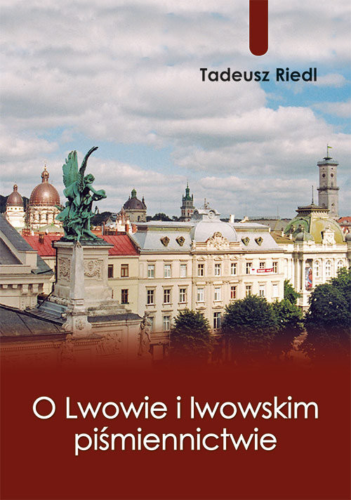 okładka O Lwowie i lwowskim piśmiennictwie książka | Tadeusz Riedl