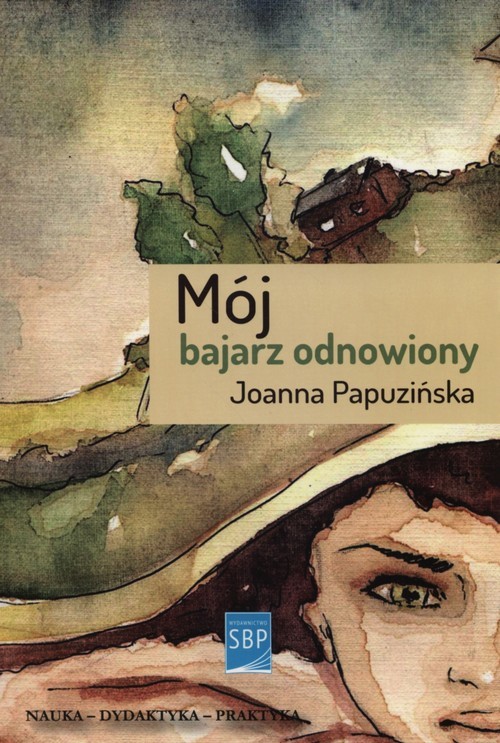 okładka Mój bajarz odnowiony książka | Joanna Papuzińska