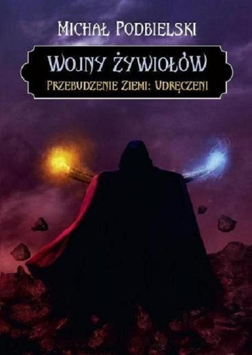 okładka Wojny żywiołów Przebudzenie ziemi. Udręczeni książka | Michał Podbielski