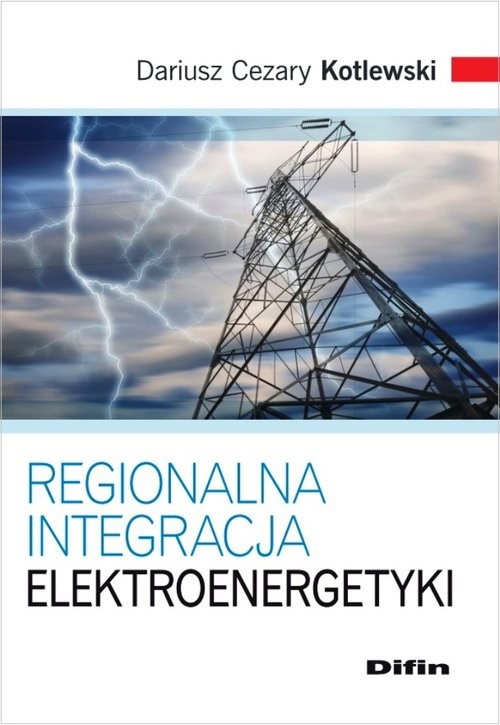 okładka Regionalna integracja elektroenergetyki książka | Dariusz Cezary Kotlewski