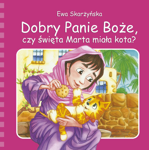 okładka Dobry Panie Boże, czy święta Marta miała kota? książka | Ewa Skarżyńska