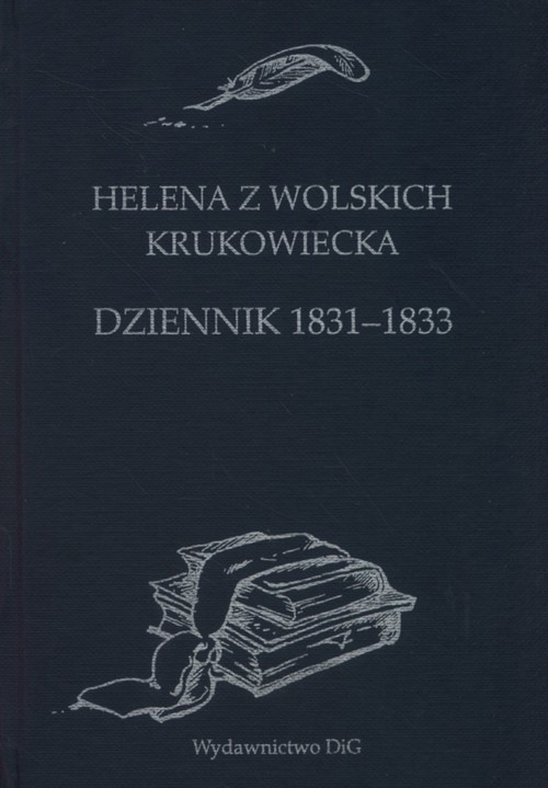 okładka Helena z Wolskich Krukowiecka Dziennik 1831-33 książka