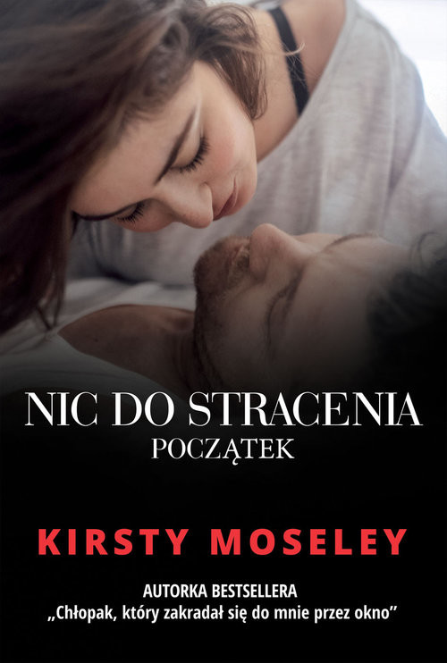 okładka Nic do stracenia Początek książka | Kirsty Moseley