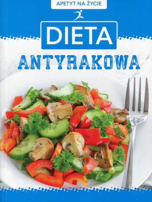 okładka Apetyt na życie Dieta antyrakowa książka