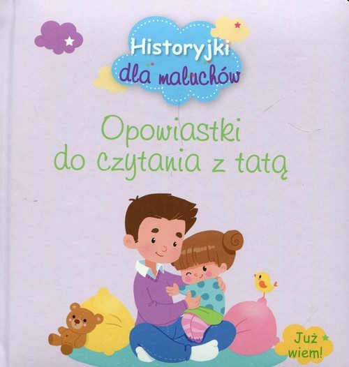 okładka Historyjki dla maluchów Opowiastki do czytania z tatą książka