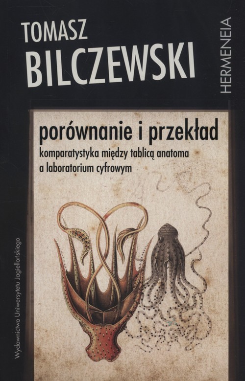 okładka Porównanie i przekład Komparatystyka między tablicą anatoma a laboratorium cyfrowym książka | Bilczewski Tomasz