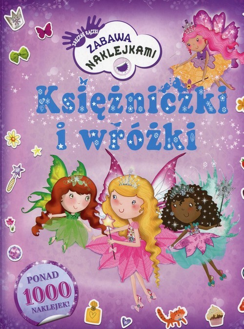 okładka Księżniczki i wróżki Zabawa naklejkami książka | Phillipson Fiona