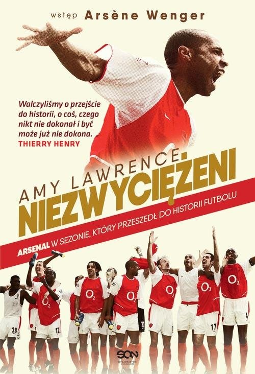okładka Niezwyciężeni Arsenal w sezonie, który przeszedł do historii futbolu książka | Amy Lawrence