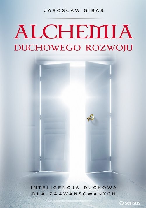 okładka Alchemia duchowego rozwoju Inteligencja duchowa dla zaawansowanych książka | Gibas Jarosław