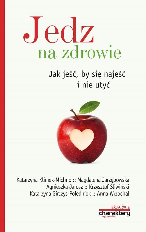 okładka Jedz na zdrowie Jak jeść by się najeść i nie utyć książka