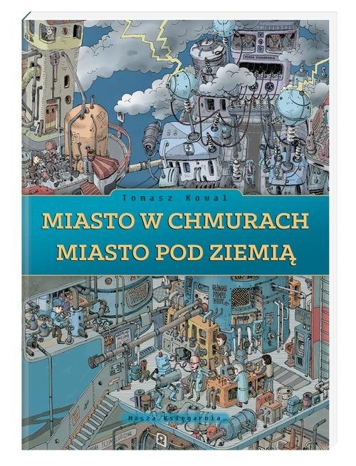 okładka Miasto w chmurach. Miasto pod ziemią książka | Kowal Tomasz