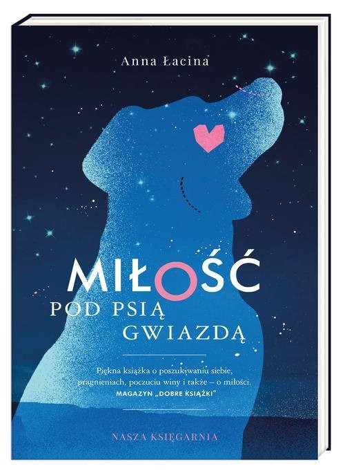 okładka Miłość pod Psią Gwiazdą książka | Anna Łacina