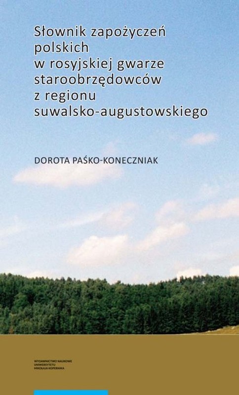 okładka Słownik zapożyczeń polskich w rosyjskiej gwarze staroobrzędowców z regionu suwalsko-augustowskiego książka | Paśko-Koneczniak Dorota