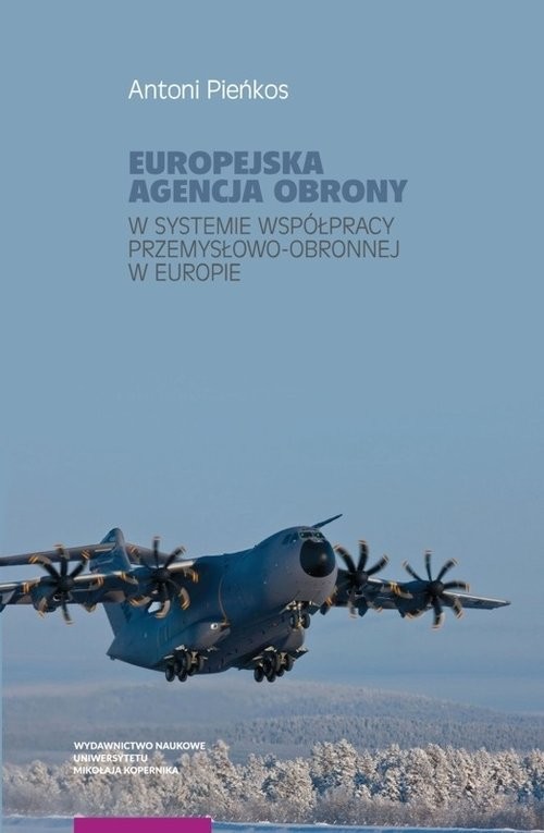 okładka Europejska Agencja Obrony w systemie współpracy przemysłowo-obronnej w Europie książka | Antoni Pieńkos