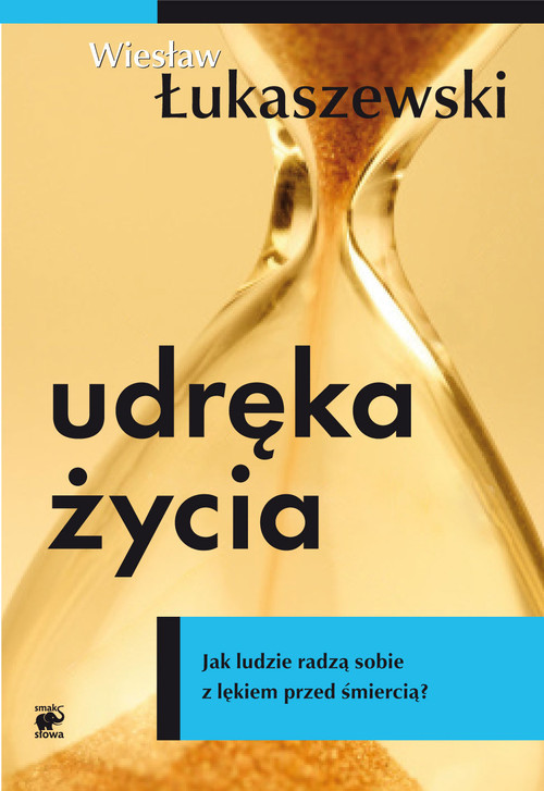 okładka Udręka życia Jak ludzie radzą sobie z lękiem przed śmiercią? książka | Wiesław Łukaszewski