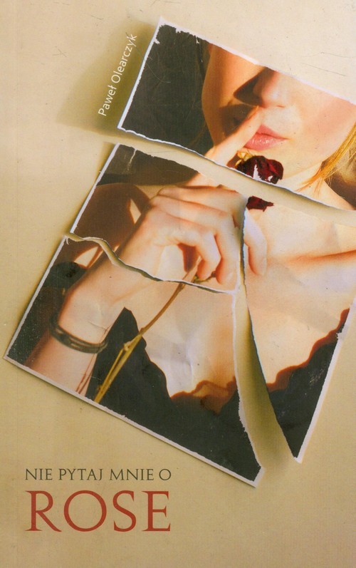 okładka Nie pytaj mnie o Rose książka | Paweł Olearczyk