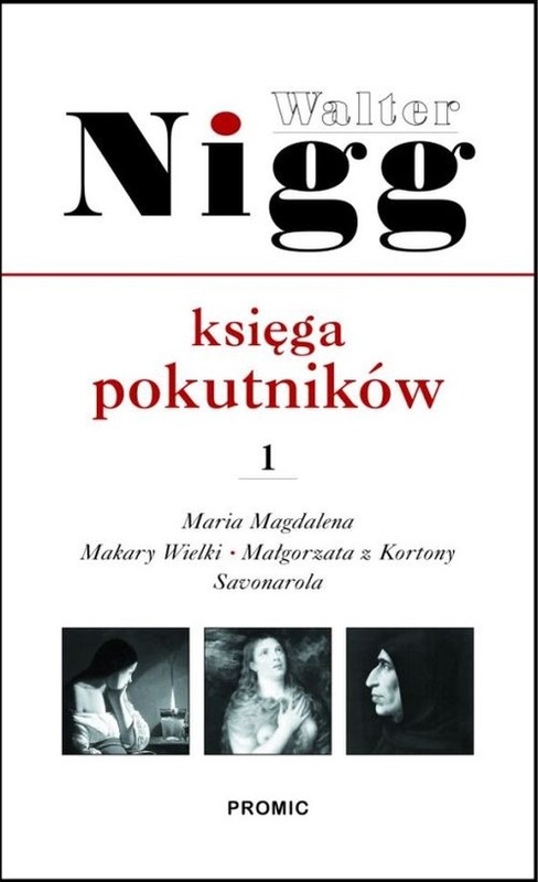 okładka Księga pokutników 1 Maria Magdalena, Makary Wielki, Małgorzata z Kortony, Hieronim Savanarola książka | Nigg Walter