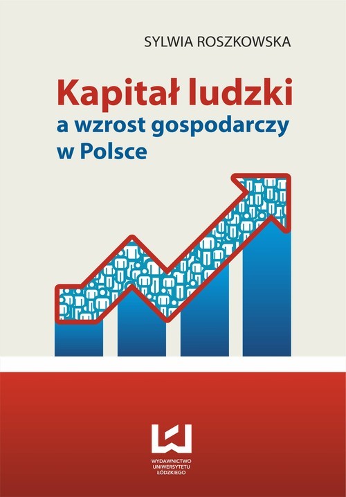 okładka Kapitał ludzki a wzrost gospodarczy w Polsce książka | Roszkowska Sylwia