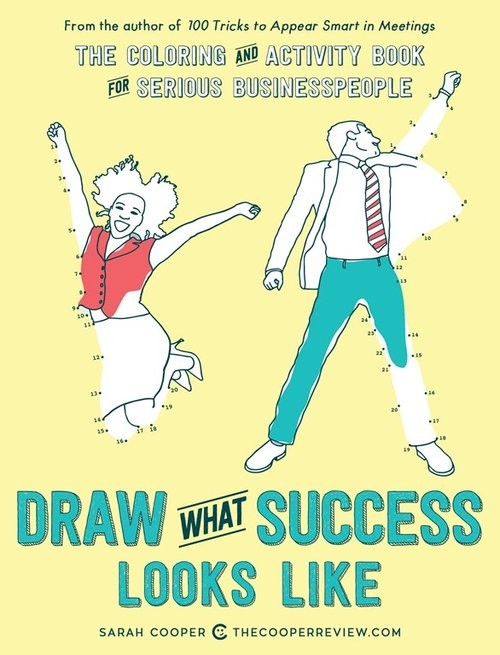 okładka Draw What Success Looks Like The Colouring and Activity Book for Serious Businesspeople książka | Sarah Cooper