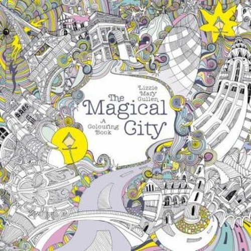 okładka The Magical City A Colouring Book książka | Lizzie Mary Cullen
