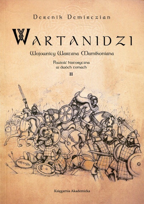 okładka Wartanidzi Wojownicy Wartana Mamikoniana Tom 2 książka | Demirczian Derenik