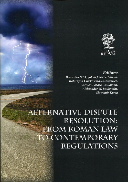 okładka Alternative Dispute Resolution: From Roman Law to Contemporary Regulations książka