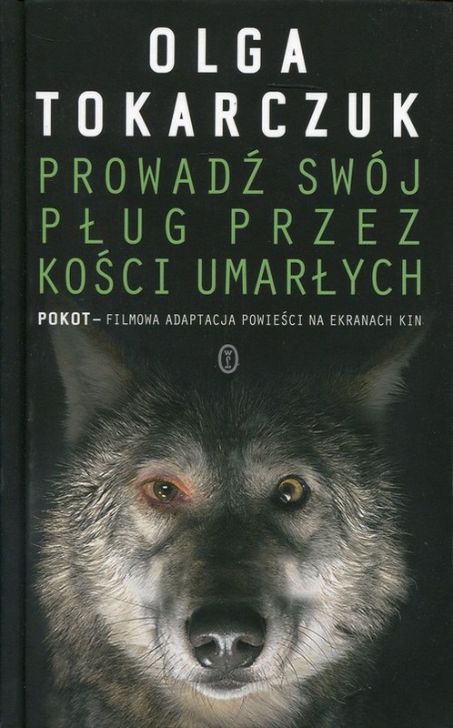okładka Prowadź swój pług przez kości umarłych książka | Olga Tokarczuk