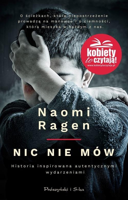 okładka Nic nie mów Historia inspirowana autentycznymi wydarzeniami książka | Naomi Ragen