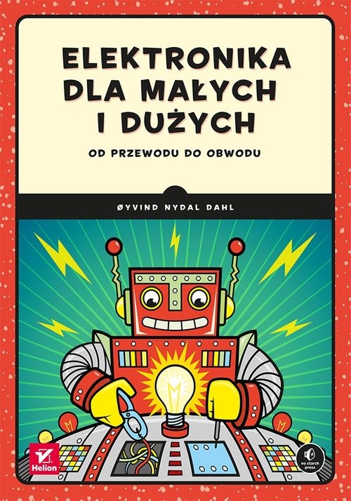 okładka Elektronika dla małych i dużych Od przewodu do obwodu książka | Nydal Dahl Oyvind