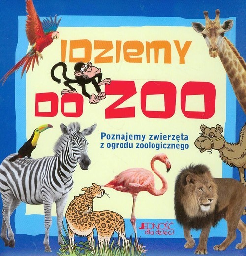 okładka Idziemy do ZOO Poznajemy zwierzęta z ogrodu zoologicznego książka | Antje Kleinelumern-Depping, Christina Langner