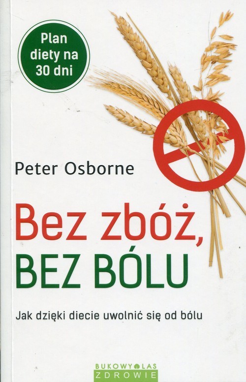 okładka Bez zbóż bez bólu Jak dzięki diecie uwolnić się od bólu książka | Osborne Peter