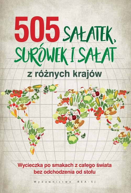 okładka 505 sałatek, surówek i sałat z różnych krajów Wycieczka po smakach całego świata bez odchodzenia od stołu książka