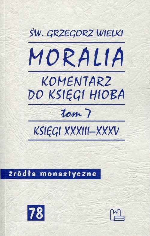 okładka Moralia Tom 7 Komentarz do Księgi Hioba Księgi XXXIII - XXXV książka | Grzegorz Wielki Św.