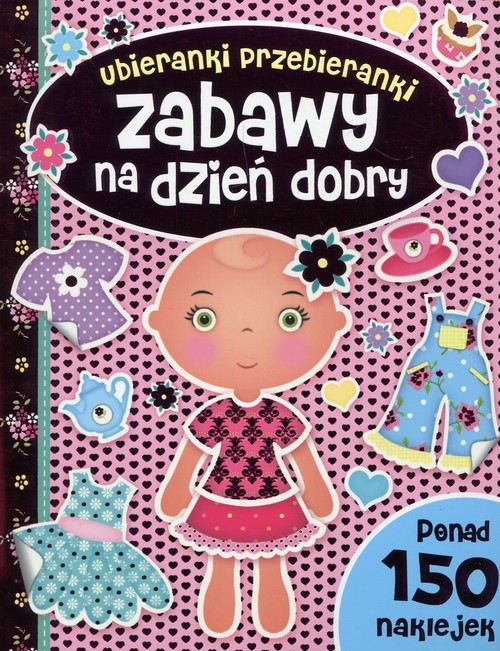 okładka Zabawy na dzień dobry Ubieranki przebieranki książka | Lenartowicz Marta