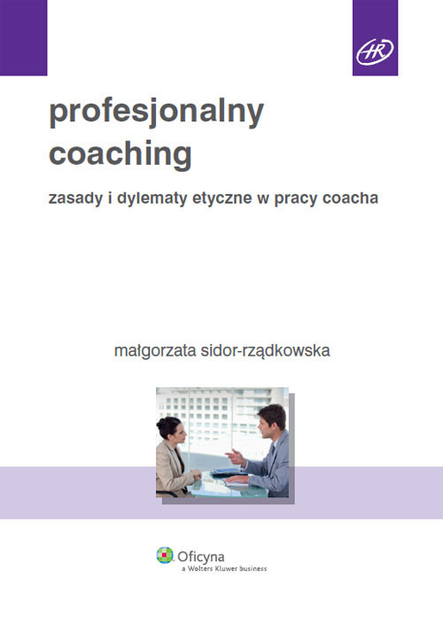 okładka Profesjonalny coaching Zasady i dylematy etyczne w pracy coacha książka | Sidor-Rządkowska Małgorzata